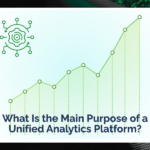 Main Purpose of a Unified Analytics Platform